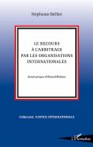 Le recours à l'arbitrage par les organisations internationales