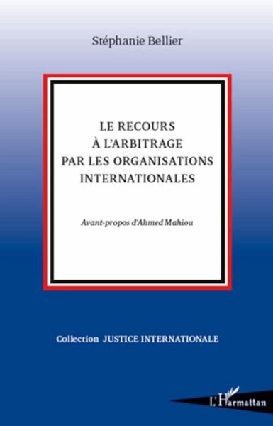 Le recours à l'arbitrage par les organisations internationales