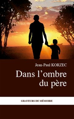 Dans l'ombre du père - Korzec, Jean-Paul