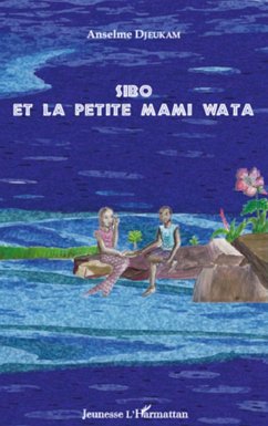 Sibo et la petite Mami Wata - Djeukam, Anselme