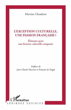 L'exception culturelle, une passion française ? - Chaudron, Martine