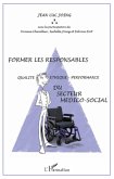 Former les responsables &quote;Qualité-éthique-performance&quote; du secteur médico-social