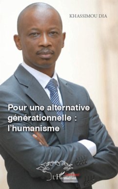 Pour une alternative générationnelle : l'humanisme - Dia, Khassimou