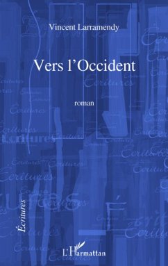 VERS L'OCCIDENT ROMAN - Larramendy, Vincent