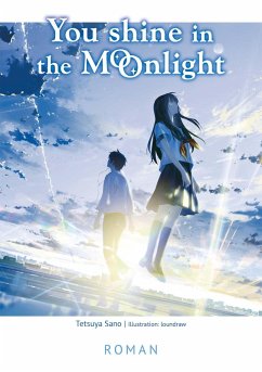 You Shine in the Moonlight (eBook, ePUB) - Sano, Tetsuya; Loundraw