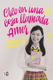 Creo en una cosa llamada amor (eBook, ePUB)