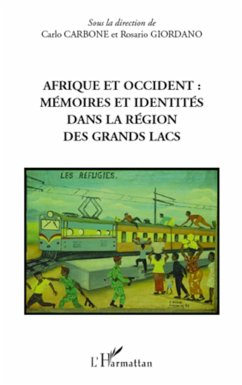 Afrique et occident : mémoires et identités dans la région des Grands Lacs - Carbone, Carlo; Giordano, Rosario