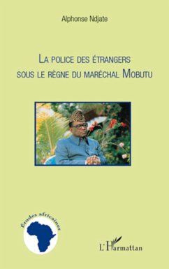 La Police des étrangers sous le règne du Maréchal Mobutu - Ndjate Omanyondo N'Koy, Alphonse