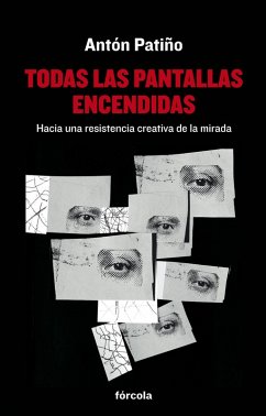 Todas las pantallas encendidas (eBook, ePUB) - Patiño Pérez, Antón