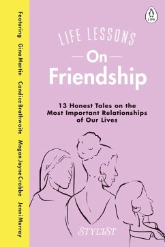 Life Lessons On Friendship (eBook, ePUB) - Magazine, Stylist