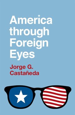 America through Foreign Eyes (eBook, ePUB) - Casta~nedaa, Jorge G.