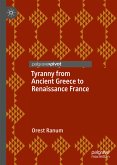 Tyranny from Ancient Greece to Renaissance France (eBook, PDF)