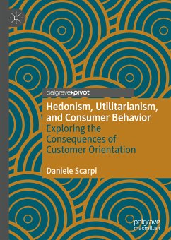 Hedonism, Utilitarianism, and Consumer Behavior (eBook, PDF) - Scarpi, Daniele