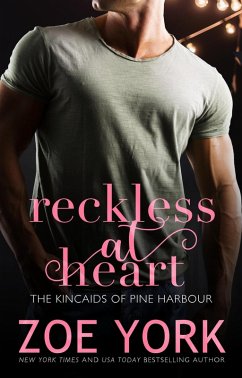 Reckless at Heart (The Kincaids of Pine Harbour, #1) (eBook, ePUB) - York, Zoe