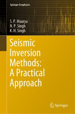 Seismic Inversion Methods: A Practical Approach (eBook, PDF) - Maurya, S. P.; Singh, N. P.; Singh, K. H.