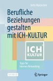 Berufliche Beziehungen gestalten mit ICH-KULTUR (eBook, PDF)