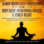 Guided Meditations For Deep Sleep, Overcoming Anxiety & Stress Relief (eBook, ePUB)