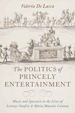 The Politics of Princely Entertainment (eBook, ePUB) - de Lucca, Valeria