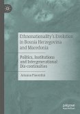 Ethnonationality&quote;s Evolution in Bosnia Herzegovina and Macedonia (eBook, PDF)