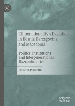 Ethnonationality’s Evolution in Bosnia Herzegovina and Macedonia (eBook, PDF) - Piacentini, Arianna