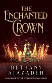 The Enchanted Crown (The Stolen Kingdom Series, #4) (eBook, ePUB)