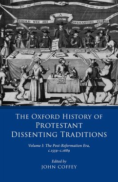 The Oxford History of Protestant Dissenting Traditions, Volume I (eBook, PDF)