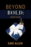 BEYOND BOLD: Cayce's Gift (eBook, ePUB) BEYOND BOLD: Cayce's Gift (eBook, ePUB)