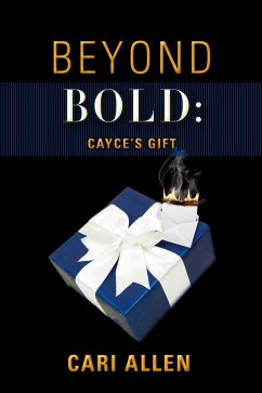 BEYOND BOLD: Cayce's Gift (eBook, ePUB) - Allen, Cari