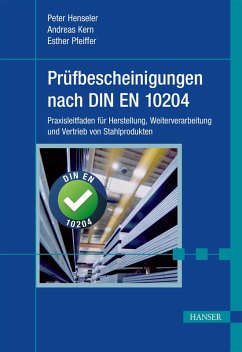 Prüfbescheinigungen nach DIN EN 10204 (eBook, PDF) - Henseler, Peter; Kern, Andreas; Pfeiffer, Esther