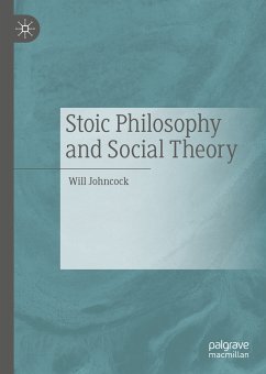 Stoic Philosophy and Social Theory (eBook, PDF) - Johncock, Will