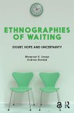 Ethnographies of Waiting (eBook, ePUB) Ethnographies of Waiting (eBook, ePUB)