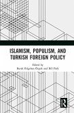 Islamism, Populism, and Turkish Foreign Policy (eBook, PDF)