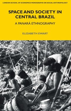 Space and Society in Central Brazil (eBook, PDF) - Ewart, Elizabeth