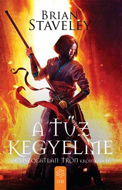 A tűz kegyelme (eBook, ePUB) - Staveley, Brian