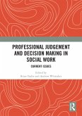 Professional Judgement and Decision Making in Social Work (eBook, ePUB) Professional Judgement and Decision Making in Social Work (eBook, ePUB)
