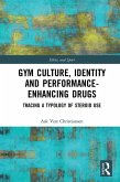 Gym Culture, Identity and Performance-Enhancing Drugs (eBook, ePUB)