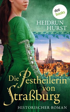 Die Pestheilerin von Straßburg / Straßburg-Saga Bd.2 (eBook, ePUB) - Hurst, Heidrun