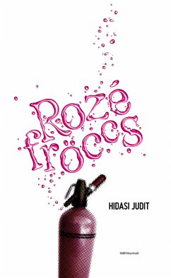 Rozéfröccs (eBook, ePUB) - Hidasi, Judit