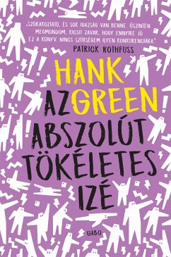 Az abszolút tökéletes izé (eBook, ePUB) - Green, Hank