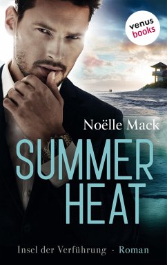 Summer Heat - Insel der Verführung (eBook, ePUB) - Mack, Noëlle; Peter, Andre