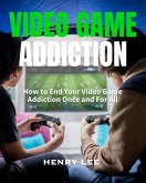 Video Game Addiction (eBook, ePUB) Video Game Addiction (eBook, ePUB)