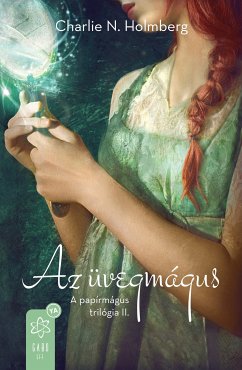 Az üvegmágus (eBook, ePUB) - Holmberg, Chalrie N.