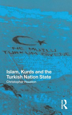 Islam, Kurds and the Turkish Nation State (eBook, ePUB) - Houston, Christopher