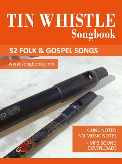 Tin Whistle / Penny Whistle Songbook - 52 Folk Gospel Songs (eBook, ePUB) - Boegl, Reynhard; Schipp, Bettina