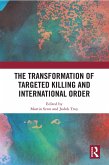 The Transformation of Targeted Killing and International Order (eBook, ePUB)