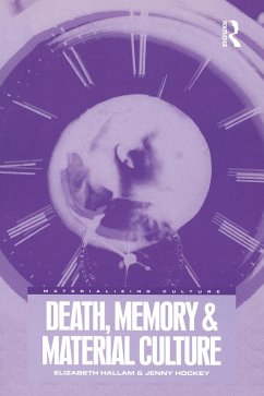 Death, Memory and Material Culture (eBook, PDF) - Hallam, Elizabeth; Hockey, Jenny