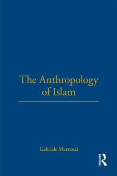 The Anthropology of Islam (eBook, ePUB) - Marranci, Gabriele
