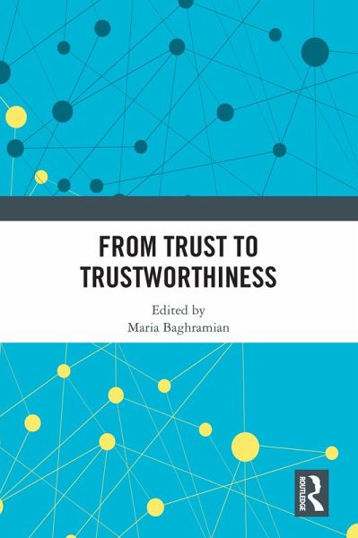 From Trust to Trustworthiness (eBook, ePUB) From Trust to Trustworthiness (eBook, ePUB)