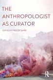 The Anthropologist as Curator (eBook, ePUB)