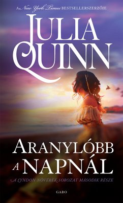 Aranylóbb a napnál (eBook, ePUB) - Quinn, Julia